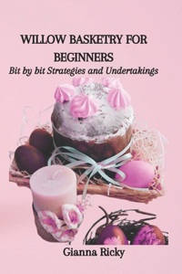 Willow Basketry for Beginners
