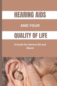 Hearing AIDS and Your Quality of Life