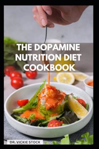 Dopamine Nutrition Diet Cookbook