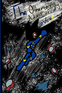 The Otherworldly Adventures of Vex