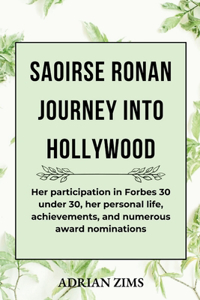 Saoirse Ronan Journey Into Hollywood