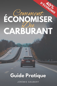 Économiser le Carburant et entretenir sa voiture: Le guide pratique