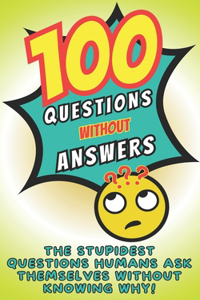 100 questions without answers