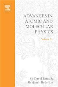 Adv in Atomic & Molecular Physics V21