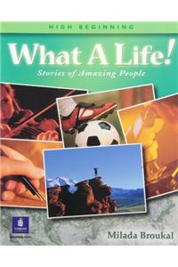 What a Life! Stories of Amazing People