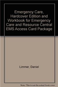 Emergency Care, Hardcover Edition and Workbook for Emergency Care and Resource Central EMS Access Card Package