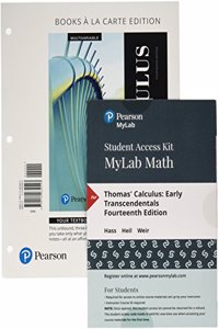Thomas' Calculus, Multivariable, Books a la Carte Edition Plus Mylab Math with Pearson Etext -- 24-Month Access Card Package