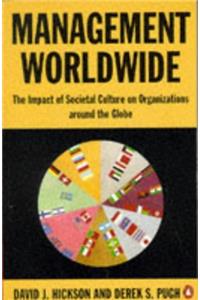 Management Worldwide: The Impact of Societal Culture on Organizations Around the Globe (Penguin Business)