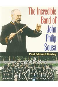 The Incredible Band of John Philip Sousa