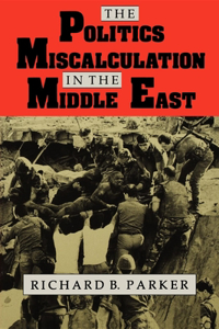 Politics of Miscalculation in the Middle East