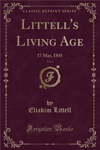 Littell's Living Age, Vol. 5: 17 May, 1845 (Classic Reprint)