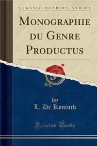 Monographie Du Genre Productus (Classic Reprint)