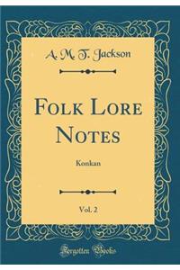 Folk Lore Notes, Vol. 2: Konkan (Classic Reprint)