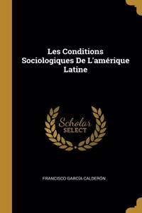 Les Conditions Sociologiques De L'amérique Latine