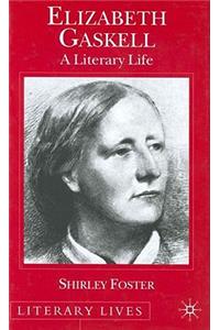Elizabeth Gaskell: A Literary Life