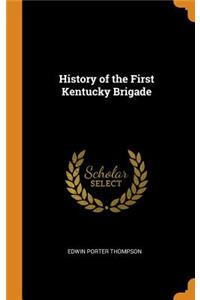 History of the First Kentucky Brigade