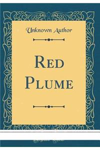 Red Plume (Classic Reprint)