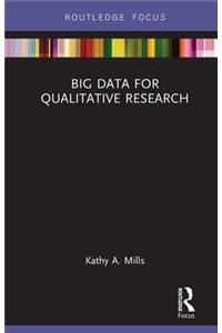 Big Data for Qualitative Research