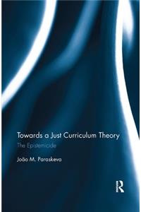 Towards a Just Curriculum Theory