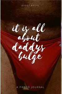 It Is All about Daddies Bulge