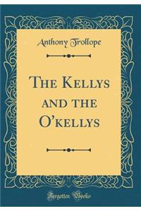 The Kellys and the O'kellys (Classic Reprint)