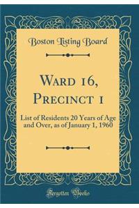 Ward 16, Precinct 1: List of Residents 20 Years of Age and Over, as of January 1, 1960 (Classic Reprint)