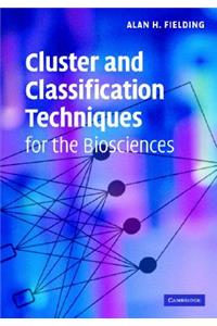 Cluster and Classification Techniques for the Biosciences