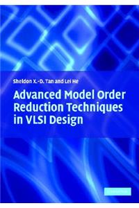 Advanced Model Order Reduction Techniques in VLSI Design
