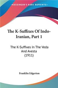 K-Suffixes Of Indo-Iranian, Part 1