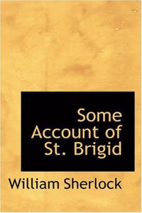 Some Account of St. Brigid