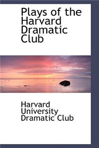 Plays of the Harvard Dramatic Club