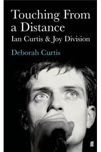 Touching from a Distance: Ian Curtis & Joy Division