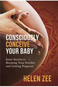 Consciously Conceive Your Baby