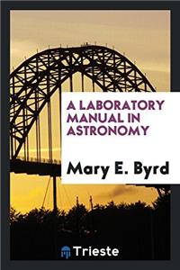 Laboratory Manual in Astronomy