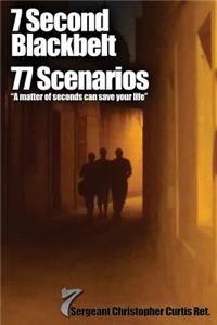 7 Second Blackbelt 77 Scenarios