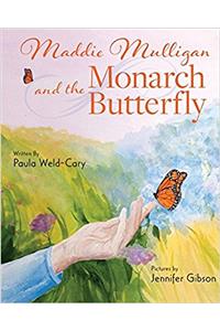 Maddie Mulligan and the Monarch Butterfly