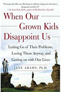 When Our Grown Kids Disappoint Us
