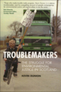 Troublemakers: The Struggle for Environmental Justice in Scotland