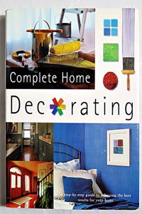 Complete Home Decorating (home Decorating)