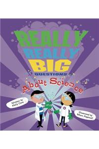 Really, Really Big Questions about Science