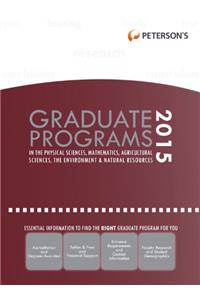 Graduate Programs in the Physical Sciences, Mathematics, Agricultural Sciences, the Environment & Natural Resources 2015