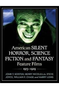 American Silent Horror, Science Fiction and Fantasy Feature Films, 1913-1929