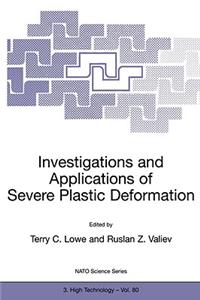 Investigations and Applications of Severe Plastic Deformation