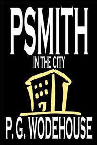 Psmith in the City by P. G. Wodehouse, Fiction, Literary
