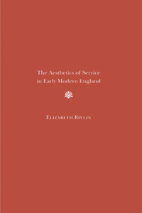 The Aesthetics of Service in Early Modern England