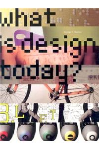 What Is Design Today?