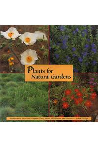 Plants for Natural Gardens: Southwestern Native & Adaptive Trees, Shrubs, Wildflowers & Grasses