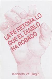 La Fe Retoma Lo Que El Diablo Ha Robado