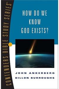 How Do We Know God Exists?