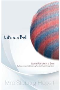 Life is a Ball